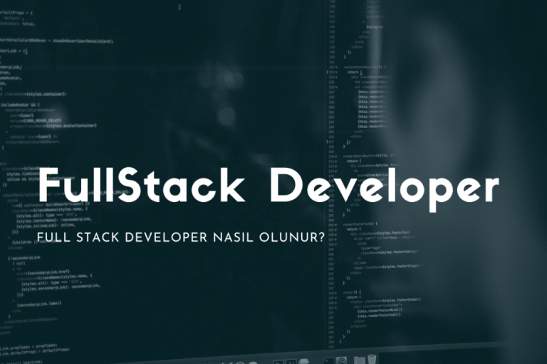 Full Stack Developer Nasıl Olunur