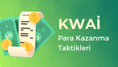 Kwai Para Kazanma Taktikleri