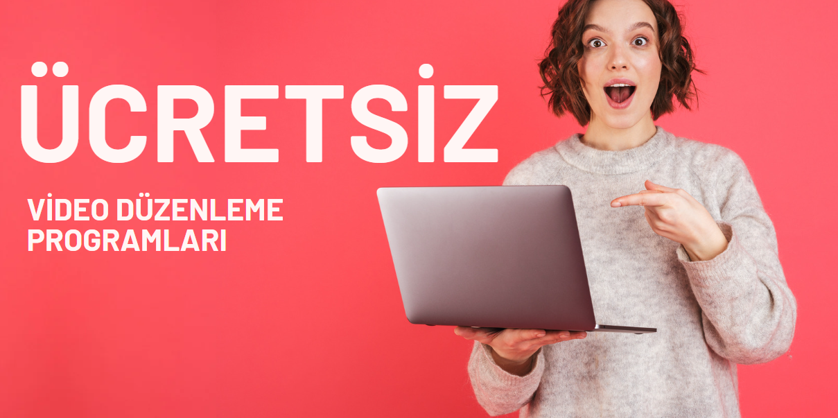 Ücretsiz Video Düzenleme Programı: En İyi Seçenekler Ücretsiz video düzenleme programları listesi